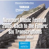 Newport Music Festival 2005: Bach to the Future - Six Transcriptions